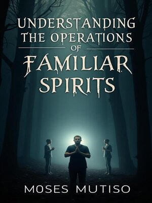 cover image of Understanding the Operations of Familiar Spirits